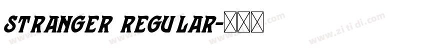 stranger regular字体转换 stranger regular字体转换